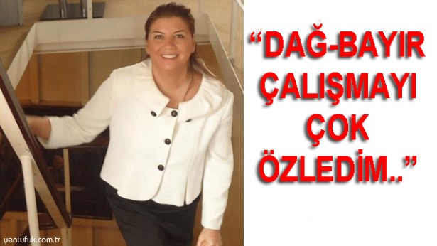 İLK AÇIKLAMAYI YENİ UFUK'A YAPTI..