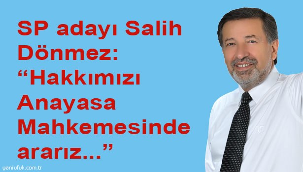 SALİH DÖNMEZ, ANAYASA MAHKEMESİNE GİDECEK