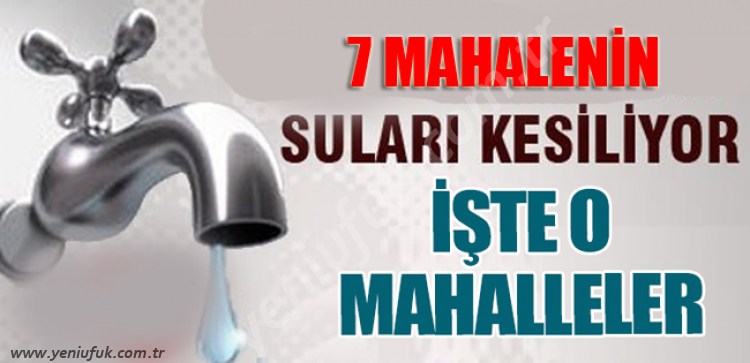 DİKKAT SU KESİNTİSİ..