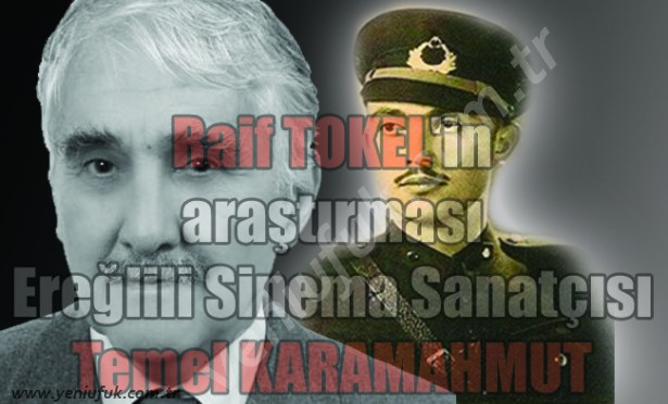 ÖLÜMÜNÜN 54. YILINDA KARAMAHMUT'U TOKEL'DEN DİNLEYELİM..