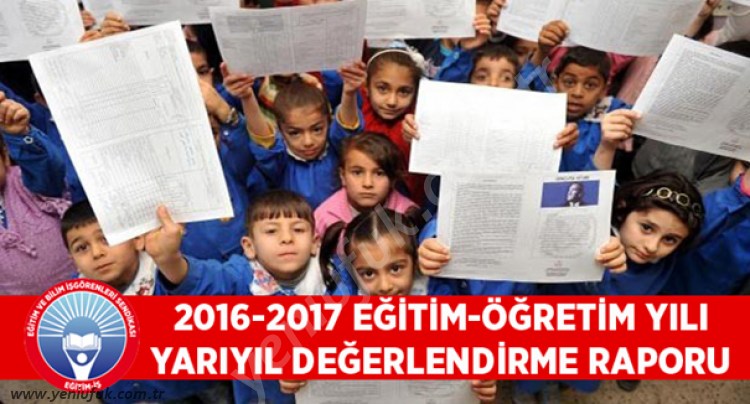 EĞİTİM-İŞ'DEN 2016-2017 EĞİTİM-ÖĞRETİM YILI YARIYIL DEĞERLENDİRME RAPORU