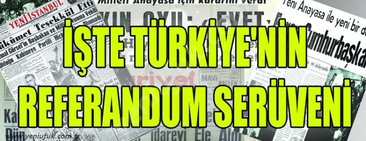 TÜRKİYE'NİN REFERANDUM SERÜVENİ..