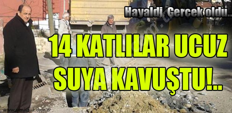 14 KATLILAR UCUZ SUYA KAVUŞTU!..