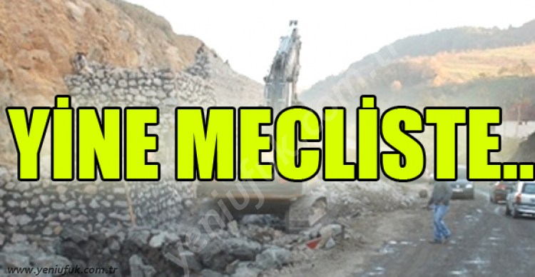 EREĞLİ-ZONGULDAK YOLU 3. KEZ MECLİS'TE!..