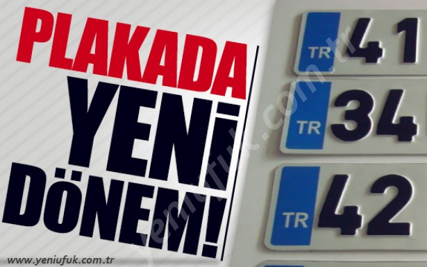 ARAÇ PLAKALARINDA YENİ DÖNEM..
