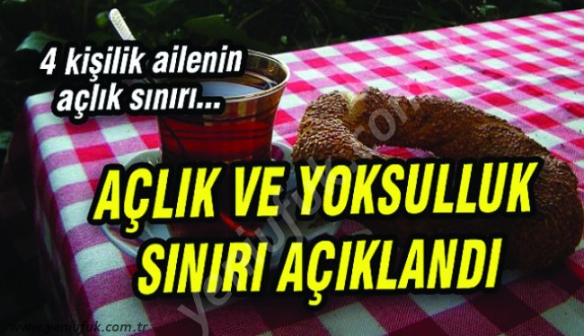 AÇLIK VE YOKSULLUK SINIRI AÇIKLANDI..