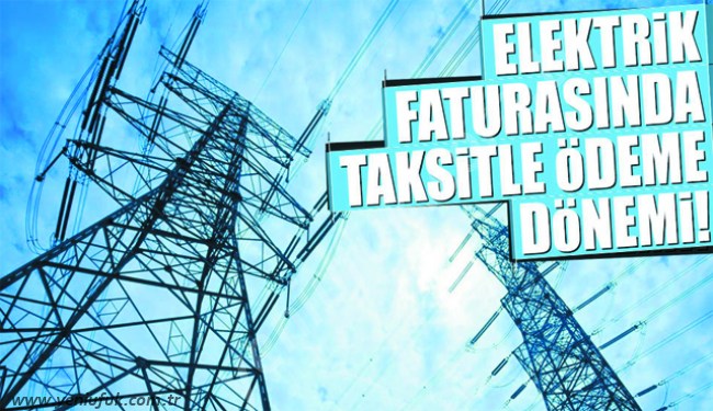 ELEKTRİK'TE TAKSİT DÖNEMİ..