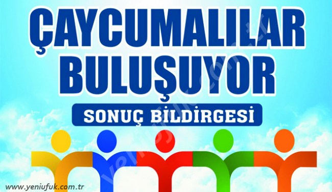 ÇAYCUMA SONUÇ BİLDİRGESİ AÇIKLANDI..
