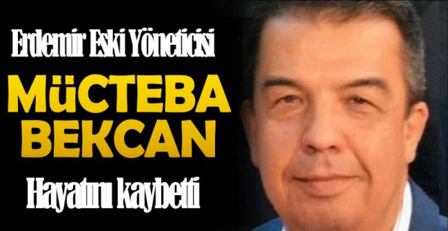 Mücteba Bekcan hayatını kaybetti