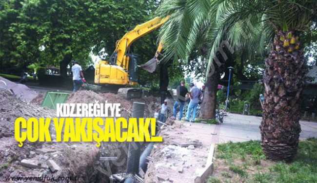 EREĞLİ'YE ÇOK YAKIŞACAK!..