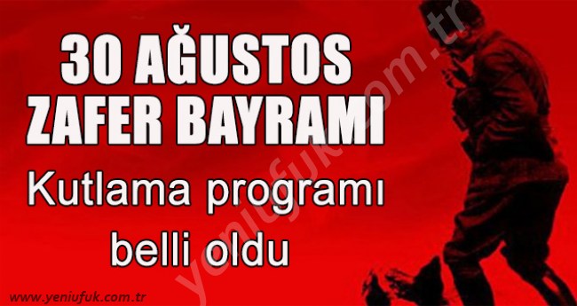 30 AĞUSTOS ZAFER BAYRAMI TÖREN PROGRAMI