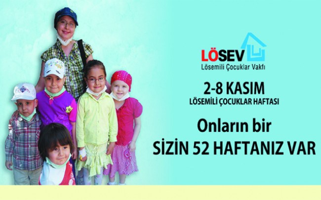LÖSEMİLİ ÇOCUKLARIN 1 HAFTASI VAR!