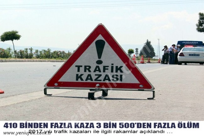 410 BİNDEN FAZLA KAZADA 3 BİN 500’DEN FAZLA ÖLÜM