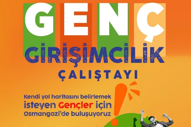 Osmangazi'de genç girişimciler için çalıştay zamanı