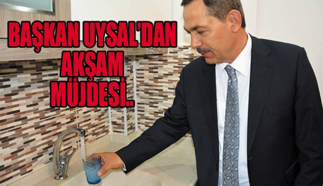 MEMBA SUYU ARTIK 31 MAHALLEDE!..