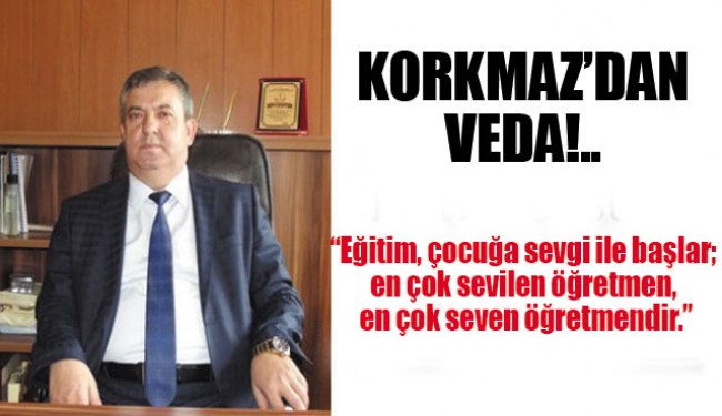 Korkmaz'dan veda yazısı..