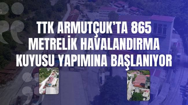 TTK Armutçuk’ta 865 Metrelik Havalandırma Kuyusu Yapımına Başlanıyor