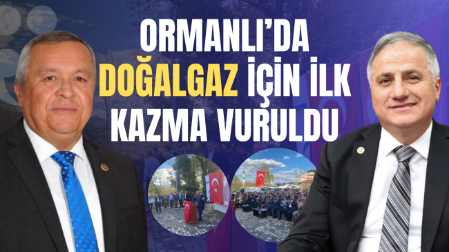 Ormanlı’ya Tarihi Hizmet: Doğalgaz İçin İlk Kazma Vuruldu