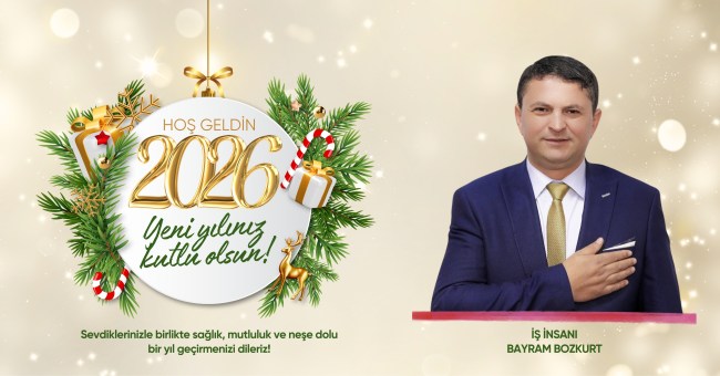 İş insanı Bayram Bozkurt’un yeni yıl mesajı