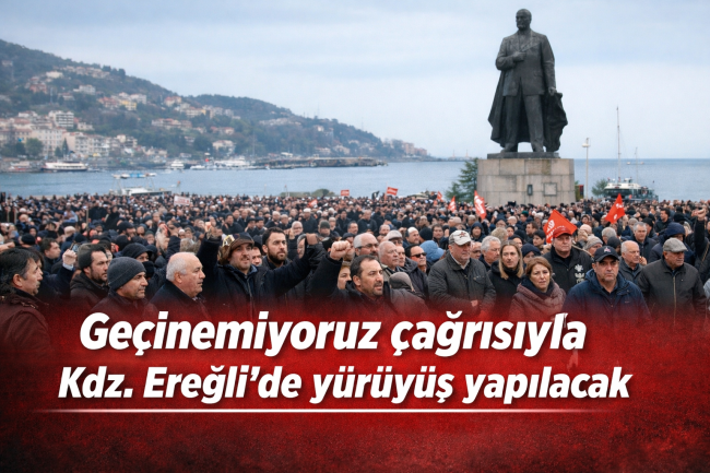 Geçinemiyoruz çağrısıyla Kdz. Ereğli’de yürüyüş yapılacak