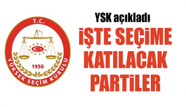 Son Dakika.. 13 Parti seçimlere katılacak!.