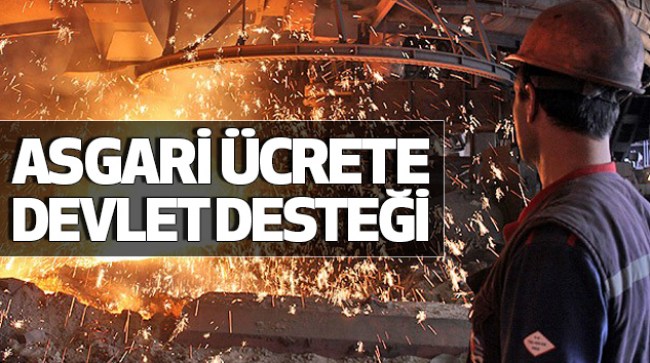 Asgari ücrette devlet desteği meclis'te!..