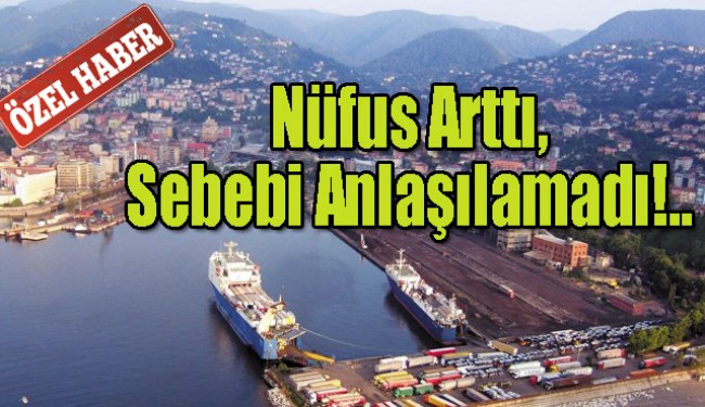 Zonguldak'ın nüfusu arttı!..