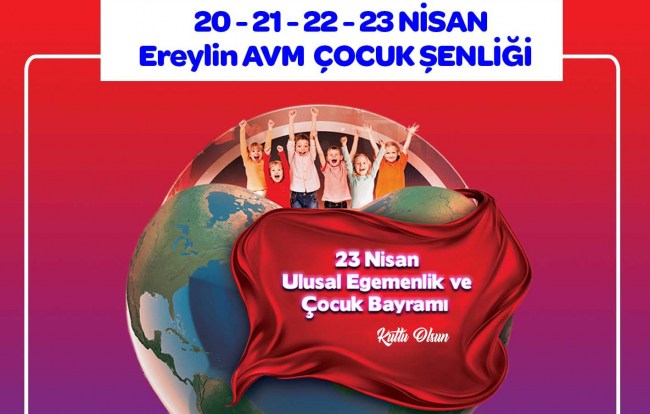 “23 NİSAN’DA ÇOCUKLARIN EĞLENCE ADRESİ EREYLİN ALIŞVERİŞ MERKEZİ”
