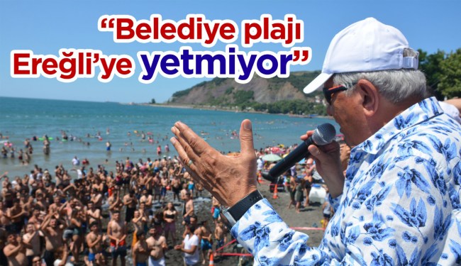 "Belediye plajı Kdz. Ereğli'ye yetmiyor"