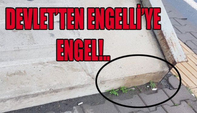 Üst geçit'te engelli rampası rezaleti!..