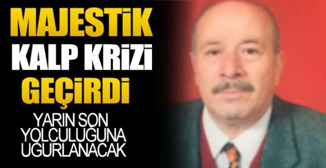 Majestik'i kaybettik!..