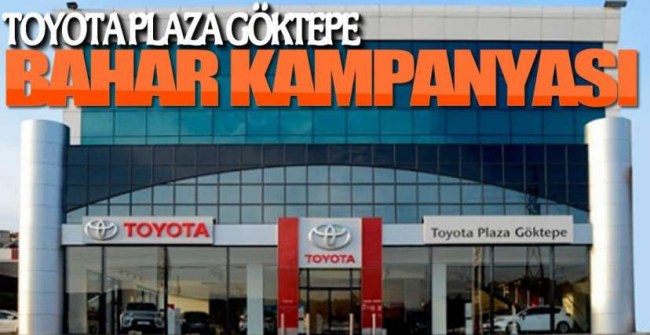 Toyota'da bahar kampanyası..