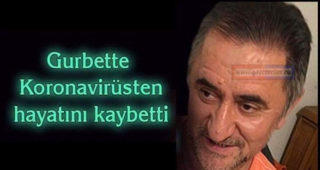 Gelsenkirchen’de Covid-19'dan hayatını kaybeden ilk türk Devrekli çıktı..