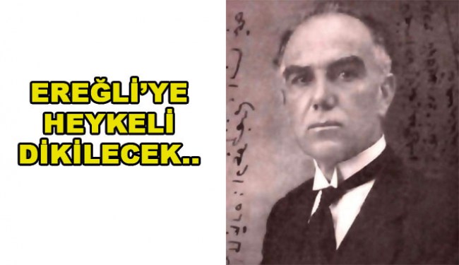 Ereğli'ye Tunalı Hilmi heykeli..