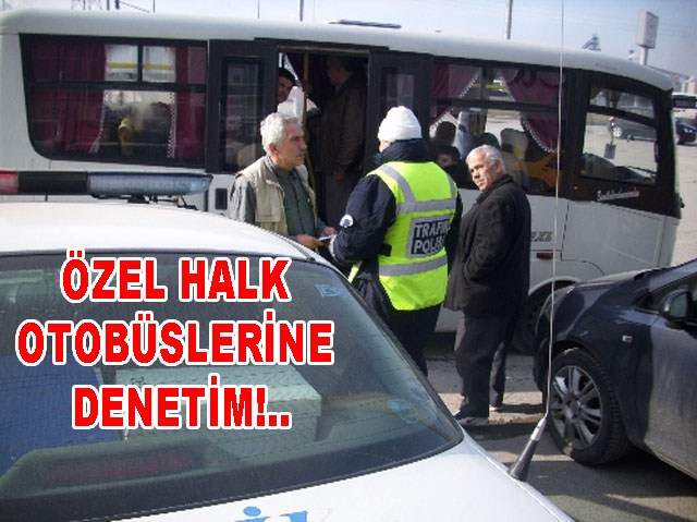 Polis, denetimleri sıklaştırdı..