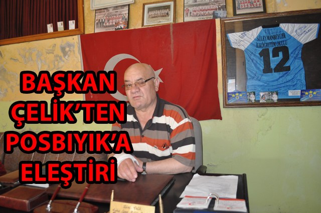 "Posbıyık, kötü yöneticilerle çalışıyor"