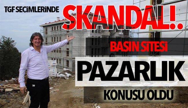 TGF seçimlerine 'Şaibe' karıştı!..