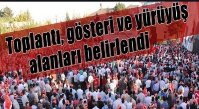 Gösteri ve yürüyüş alanı güzergahları belirlendi