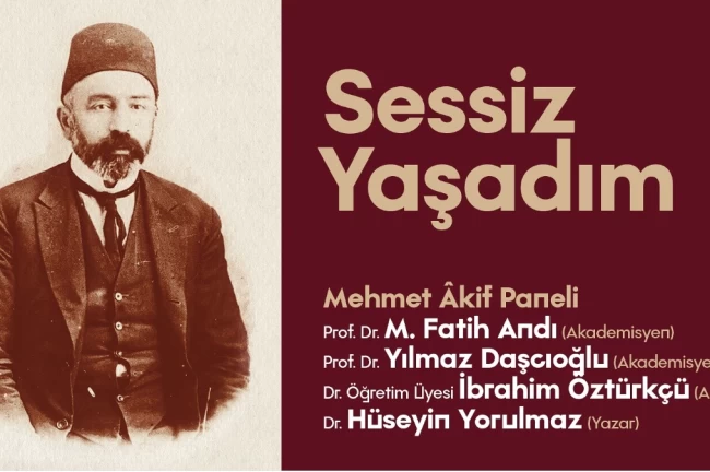 SGM'de vatan şairi Mehmet Akif Ersoy konuşulacak