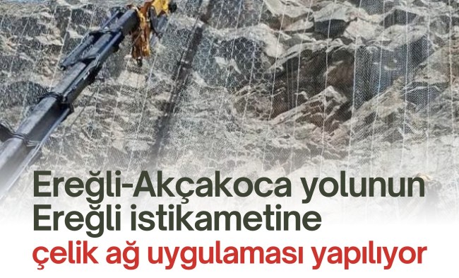 Kdz.Ereğli-Akçakoca yoluna çelik ağ yapılıyor