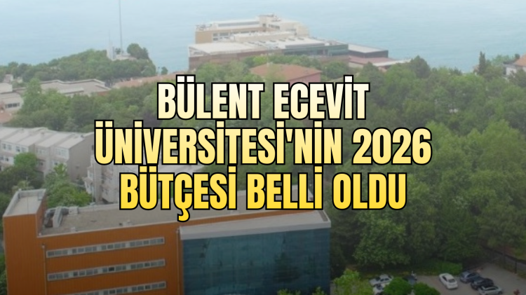 Bülent Ecevit Üniversitesi'nin 2026 bütçesi belli oldu