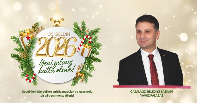 Çatalağzı belediye başkanı Yavuz Palabaş’ın yeni yıl mesajı