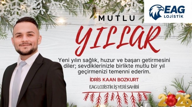 EAG Lojistik İşletmesi, İdris Kaan Bozkurt’un Yeni Yıl mesajı