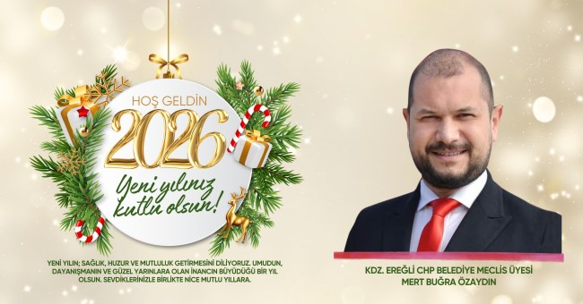 Kdz. Ereğli Belediyesi meclis üyesi Buğra Özaydın’ın yeni yıl mesajı