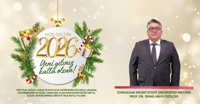 Zonguldak Bülent Ecevit Üniversitesi rektörü İsmail Hakkı Özölçer’in yeni yıl mesajı