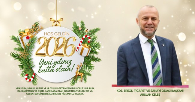Kdz. Ereğli Ticaret Ve Sanayi Odası Başkanı Arslan Keleş’in Yeni Yıl Mesajı