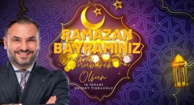 Nejdet Tıskaoğlu bayram tebriği