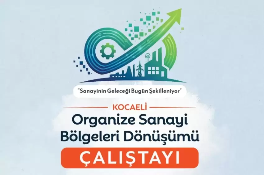 Sanayinin dönüşümü Kocaelide masaya yatırılıyor