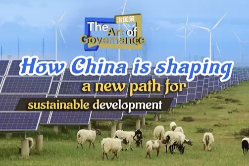 CGTN: Yönetişim Sanatı: Çin sürdürülebilir kalkınma için nasıl yeni bir yol şekillendiriyor
