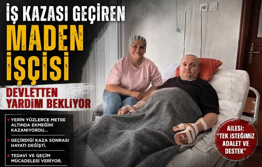 Kandillide iş kazası geçiren madenci devletten yardım bekliyor